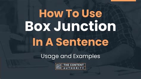 junction box in a sentence|Junction box in a sentence (esp. good sentence like quote, .